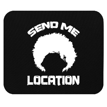 Discover Send Me Location Papakha Mouse Pads