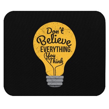 Discover Psychology Don't Believe Everything You Think Gift Mouse Pads