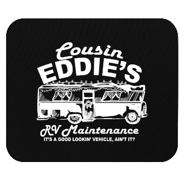 Discover Cousin Eddies Rv Maintenance Mouse Pads