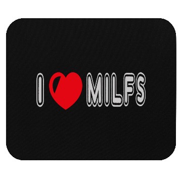 Discover I Love Milfs Mouse Pads