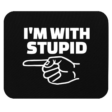 Discover I'm With Stupid Men Gift Mouse Pads