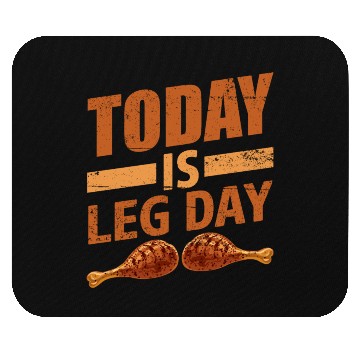 Discover TODAY IS LEG DAY Mouse Pads