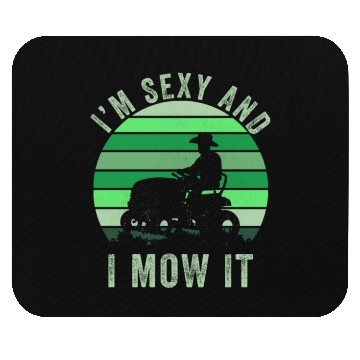 Discover Im Sexy And I Mow It Funny Lawn Mowing Landscaping Mouse Pads