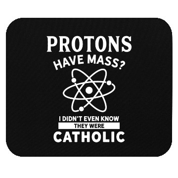 Discover Science Protons Catholic Pun Apparel Mouse Pads