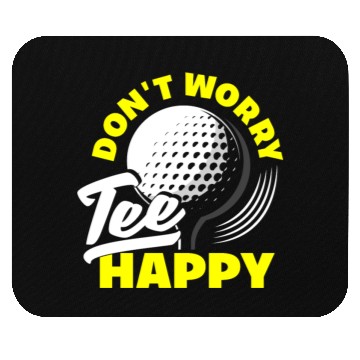 Discover Don't Worry Mouse Pads Happy Golf