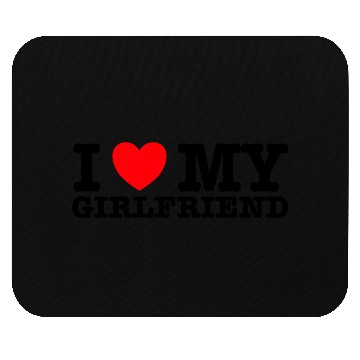 Discover i Love My Girlfriend Mouse Pads