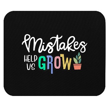 Discover Mistakes Help Us Grow For Teacher and Student Mouse Pads