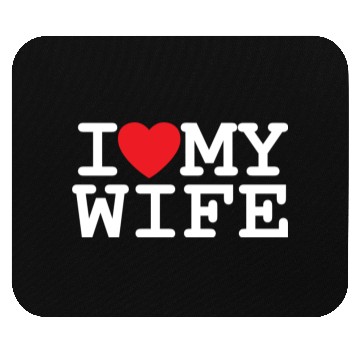 Discover I Love My Wife Mouse Pads