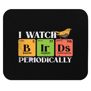 Discover Bird Watching Birds Periodic Table Bird Watcher Mouse Pads