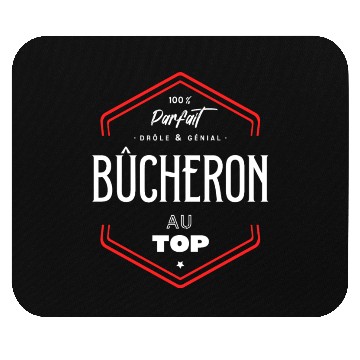 Discover Bûcheron parfait et au top Mouse Pads