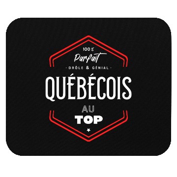 Discover Québécois parfait et au top Mouse Pads