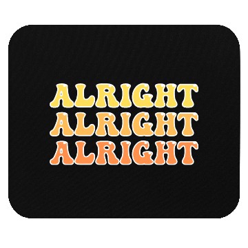 Discover Alright Alright Alright Cool Mouse Pads