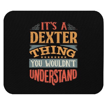 Discover It's A Dexter Thing You Wouldnt Understand - Mouse Pads