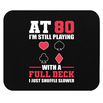 Discover 80 Still Playing With Full Deck Just Shuffle Mouse Pads