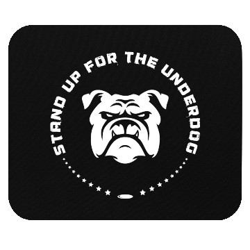 Discover Stand Up For The Underdog Mouse Pads