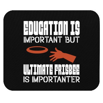 Discover Education Is Important But Ultimate Frisbee Mouse Pads