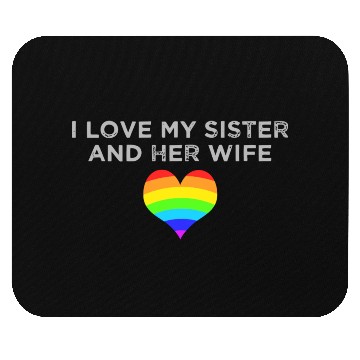 Discover I Love My Sister And Her Wife Gay Pride Supportive Mouse Pads
