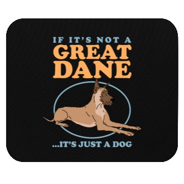 Discover Great Danes Dog Owner | It's A Great Dane Mouse Pads