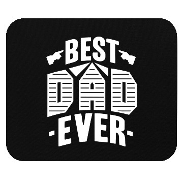 Discover Best Dad Ever Mouse Pads
