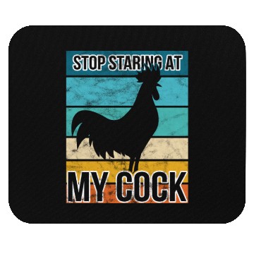 Discover Cock Stop staring at my cock Mouse Pads