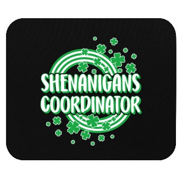 Discover St. Patricks Day Mouse Pads, Shenanigans Coordinator,