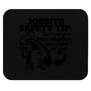 Discover FUNNY JOBSITE SAFETY TIP Mouse Pads