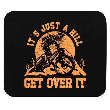 Discover It's just a hill get over it Mouse Pads