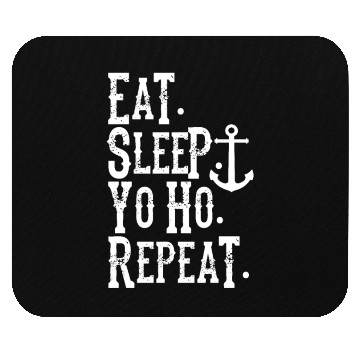 Discover Eat Sleep Yo Ho Repeat Pirate Mouse Pads