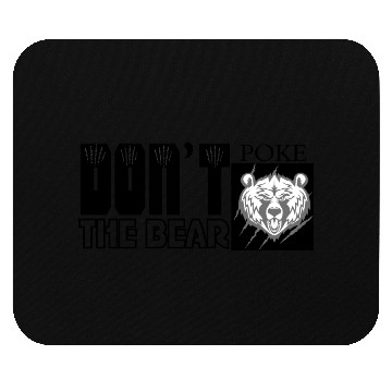 Discover Dont Poke The Bear Mouse Pads