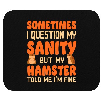 Discover Hamster Sometimes I Question My Mouse Pads