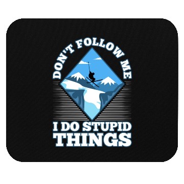 Discover Don't follow me i do stupid things skiing Mouse Pads