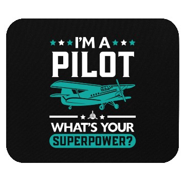 Discover I'm A Pilot What's Your Superpower Airplane Plane Mouse Pads