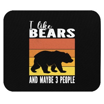 Discover I Love Bears And Maybe 3 People For Bear lovers Mouse Pads