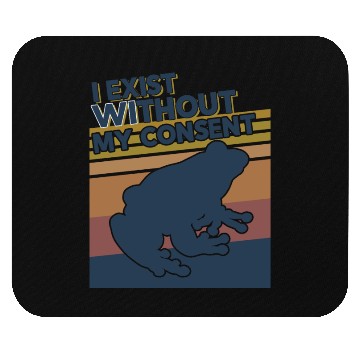 Discover I Exist Without My Consent Funny Frog Depression Mouse Pads