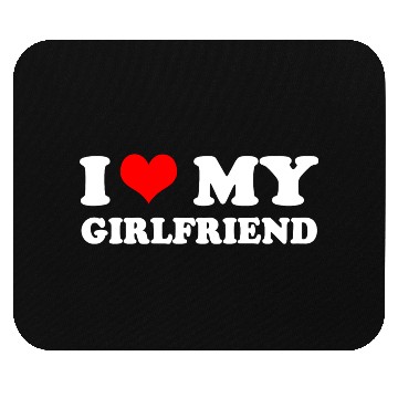 Discover i love my girlfriend Mouse Pads