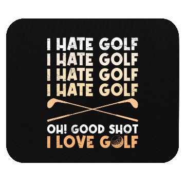 Discover Funny golf saying I hate golf I love golf Mouse Pads