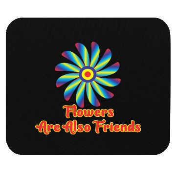 Discover flowers are also friends Mouse Pads