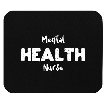 Discover Mental Health Nurse - Nurse Mouse Pads