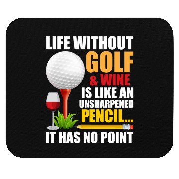 Discover Life Without Golf Wine Is Like Unsharpened Pencil Mouse Pads