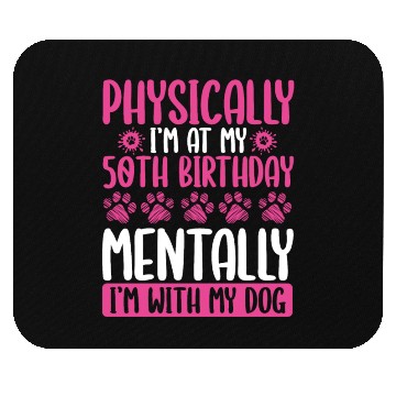 Discover 50th Birthday with my Dog Mom Dog Dad 50 Year Old Mouse Pads
