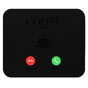 Discover Coffee calling every morning Mouse Pads