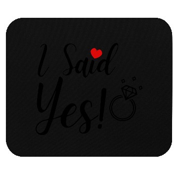 Discover I Said Yes Engagement Mouse Pads