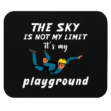 Discover The Sky Is Not My Limit It Is My Playground. Mouse Pads