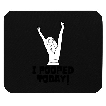 Discover I Pooped Today Mouse Pads