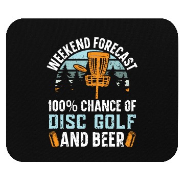 Discover Weekend Forecast 100% Chance Of Disc Golf And Beer Mouse Pads