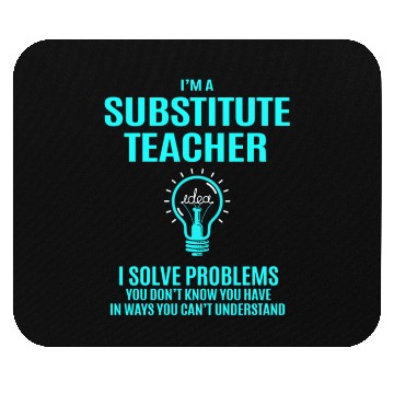 Discover Substitute Teacher Mouse Pads - I Solve Problems Gift