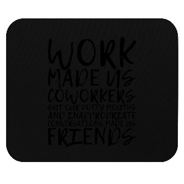 Discover Our Inappropriate Conversations Made Us Friends 3 Mouse Pads