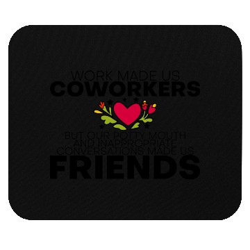 Discover Our Inappropriate Conversations Made Us Friends 4 Mouse Pads