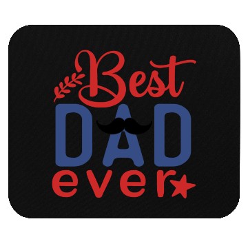 Discover Best Dad Ever Father's day Gift Mouse Pads