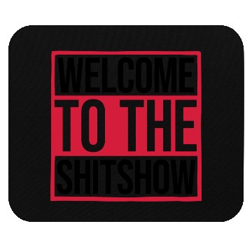 Discover Funny saying shit show Mouse Pads